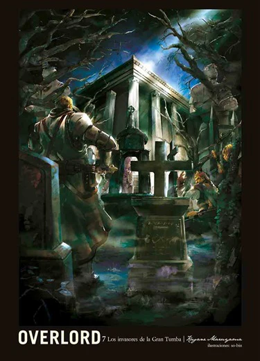 Overlord: 07 los invasores de la gran tumba (NOVELA)